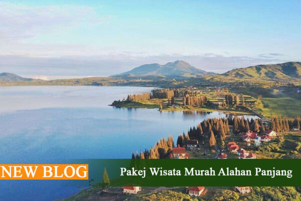 pakej wisata murah alahan panjang