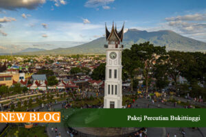 pakej percutian bukittinggi