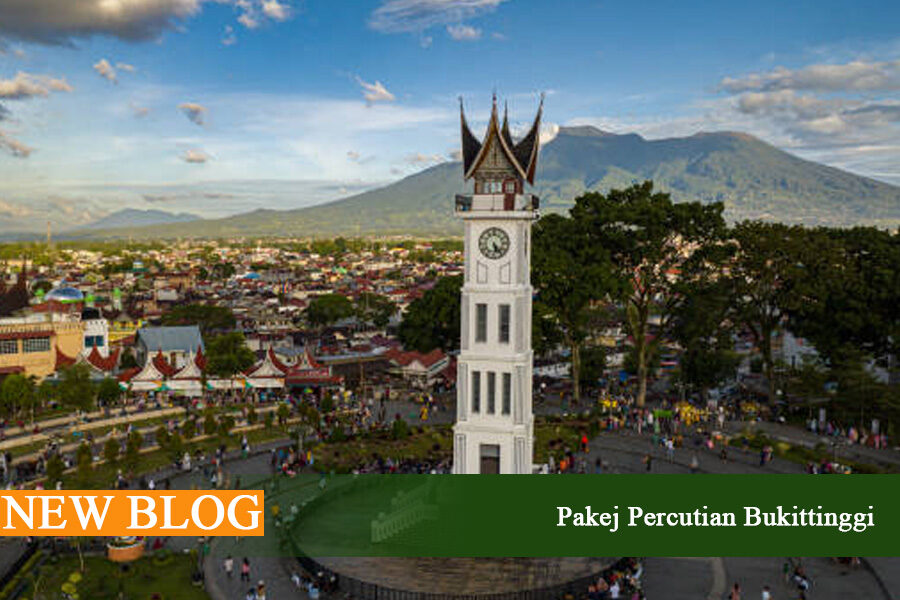 pakej percutian bukittinggi