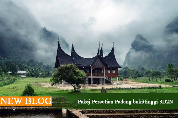 pakej percutian padang bukittinggi