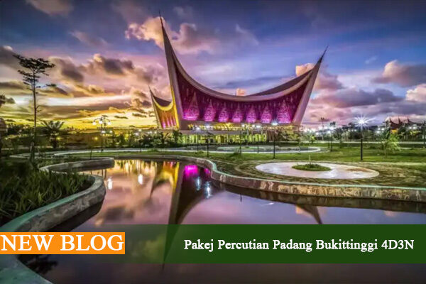 pakej percutian padang bukittinggi