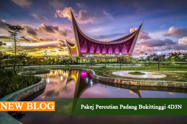pakej percutian padang bukittinggi